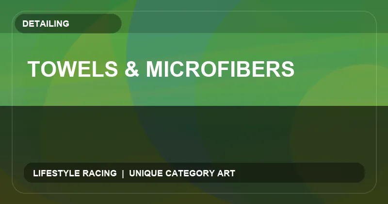 Towels & Microfibers